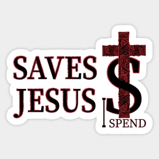 Jesus saves I spend - Light Colors Sticker